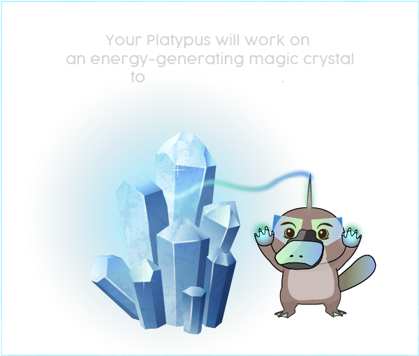 Your Platypus will work on an energy-generating magic crystal to start the mission.